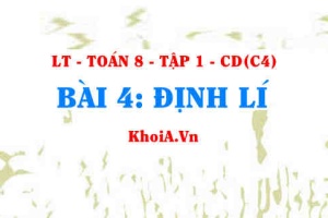 Định lí là gì, cách chứng minh định lí như nào? Toán 7 bài 4 c4cd1